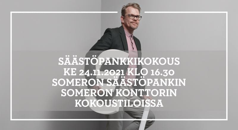 Someron Säästöpankin Säästöpankkikokous ke 24.11.2021.