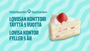 Someron Säästöpankin Loviisan konttori täyttää 5 vuotta.